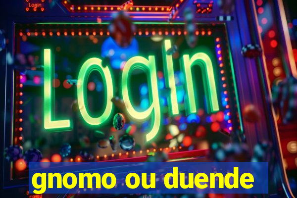 gnomo ou duende